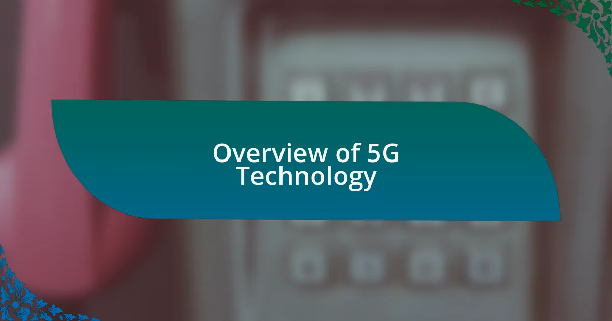 Overview of 5G Technology