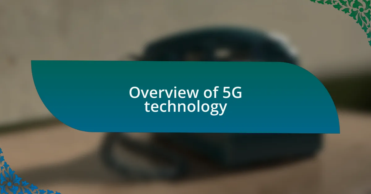 Overview of 5G technology