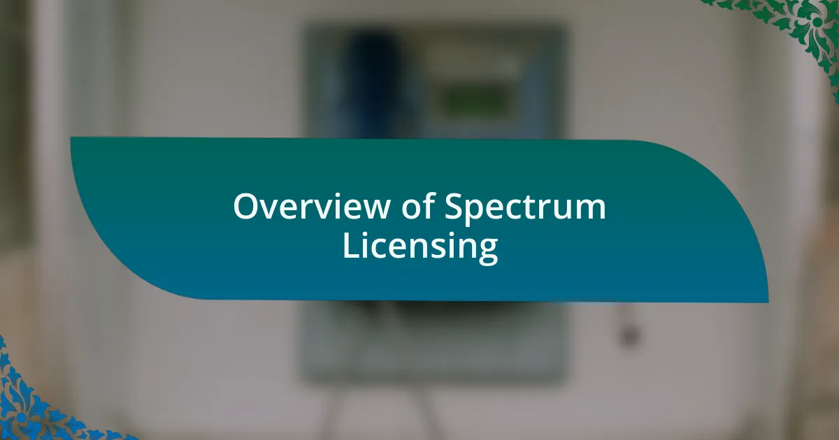 Overview of Spectrum Licensing