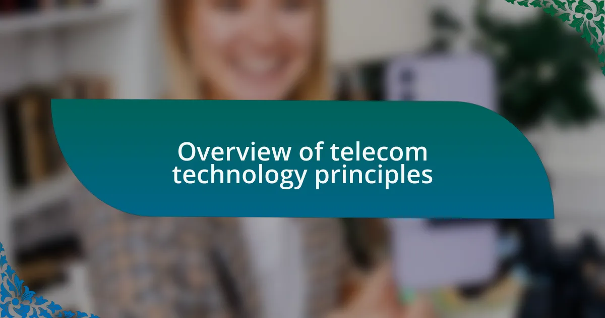 Overview of telecom technology principles