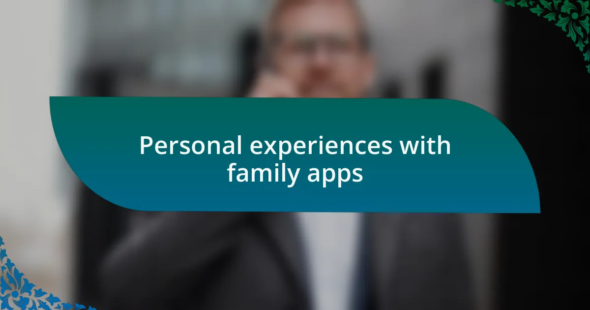 Personal experiences with family apps