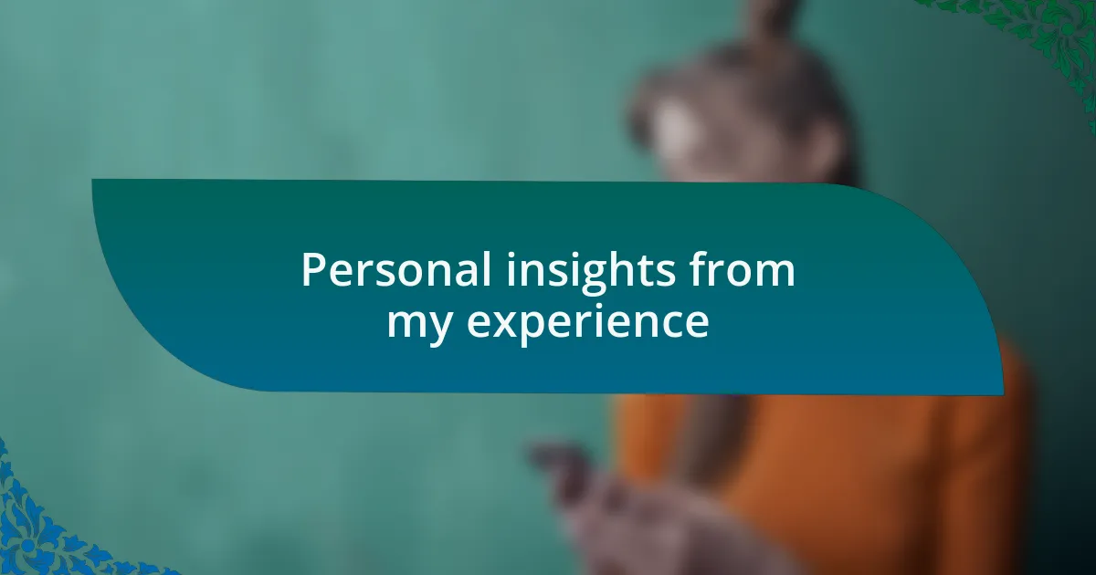 Personal insights from my experience