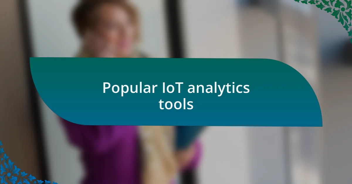 Popular IoT analytics tools