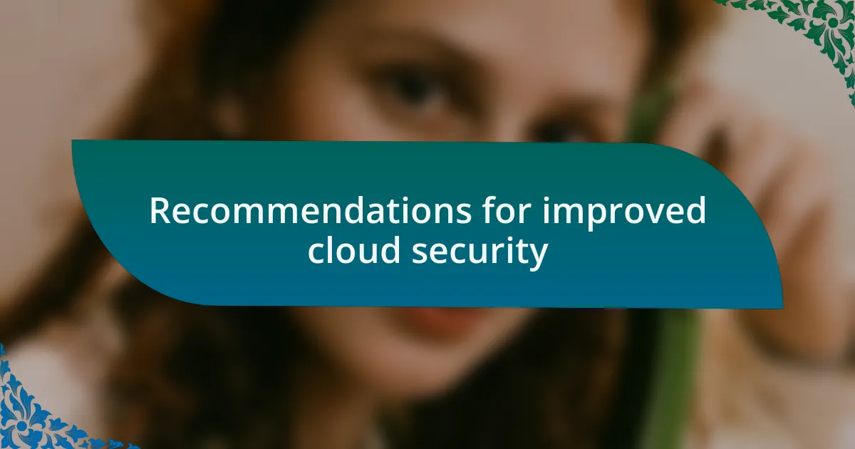 Recommendations for improved cloud security