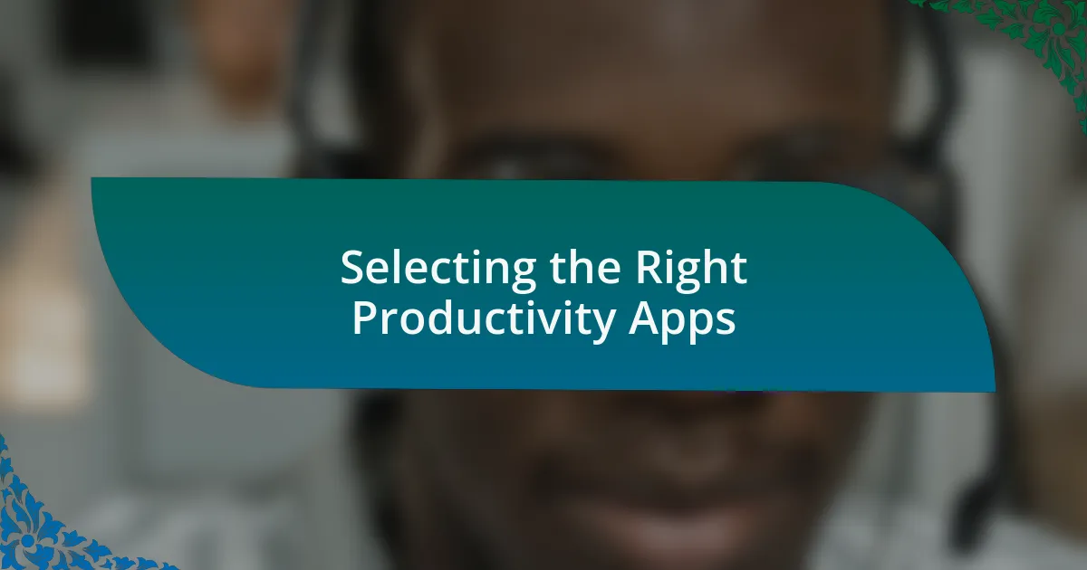Selecting the Right Productivity Apps