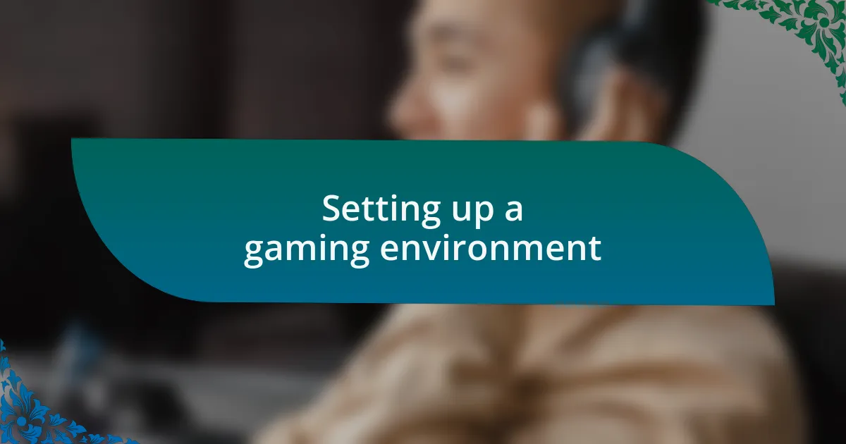 Setting up a gaming environment