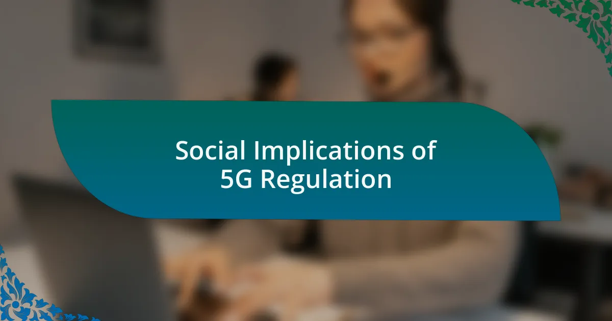 Social Implications of 5G Regulation