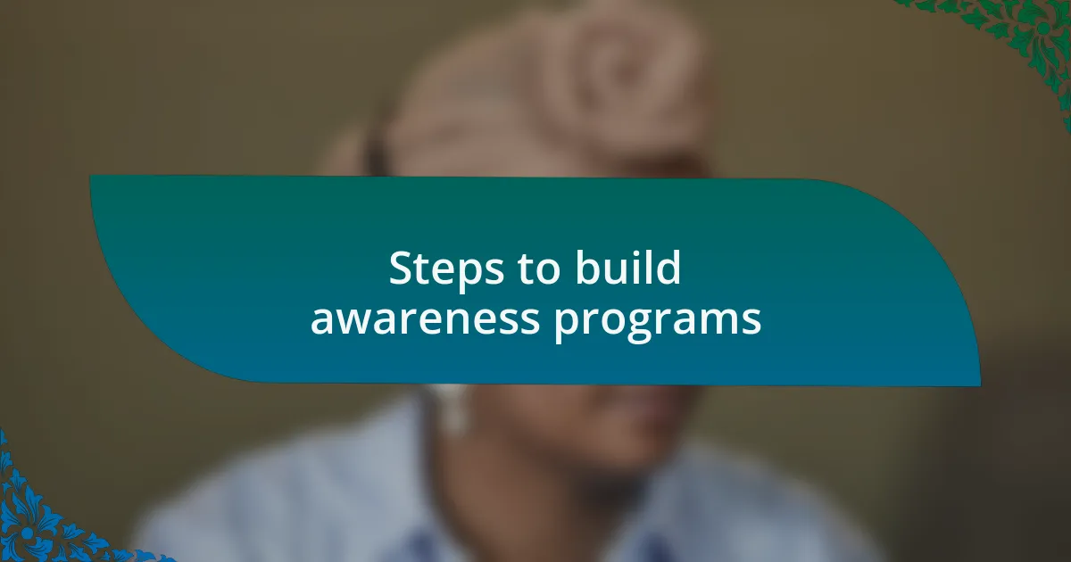 Steps to build awareness programs