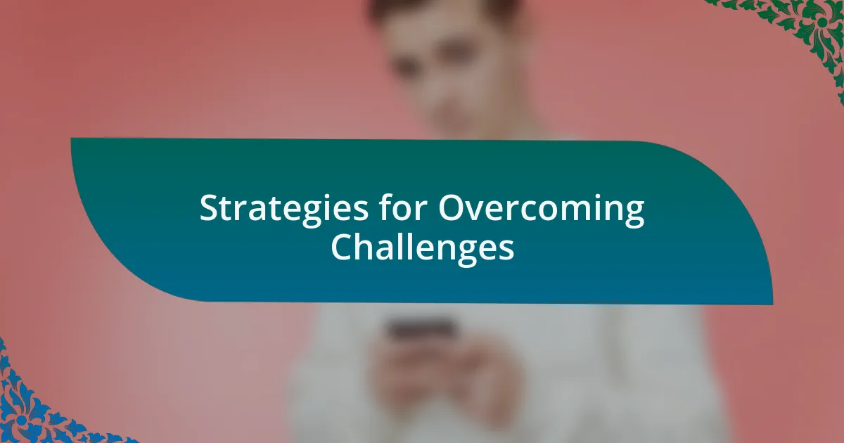 Strategies for Overcoming Challenges