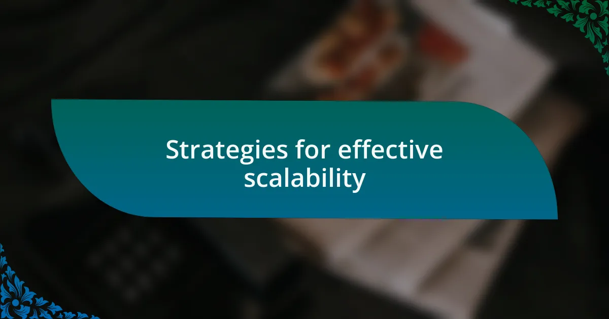 Strategies for effective scalability