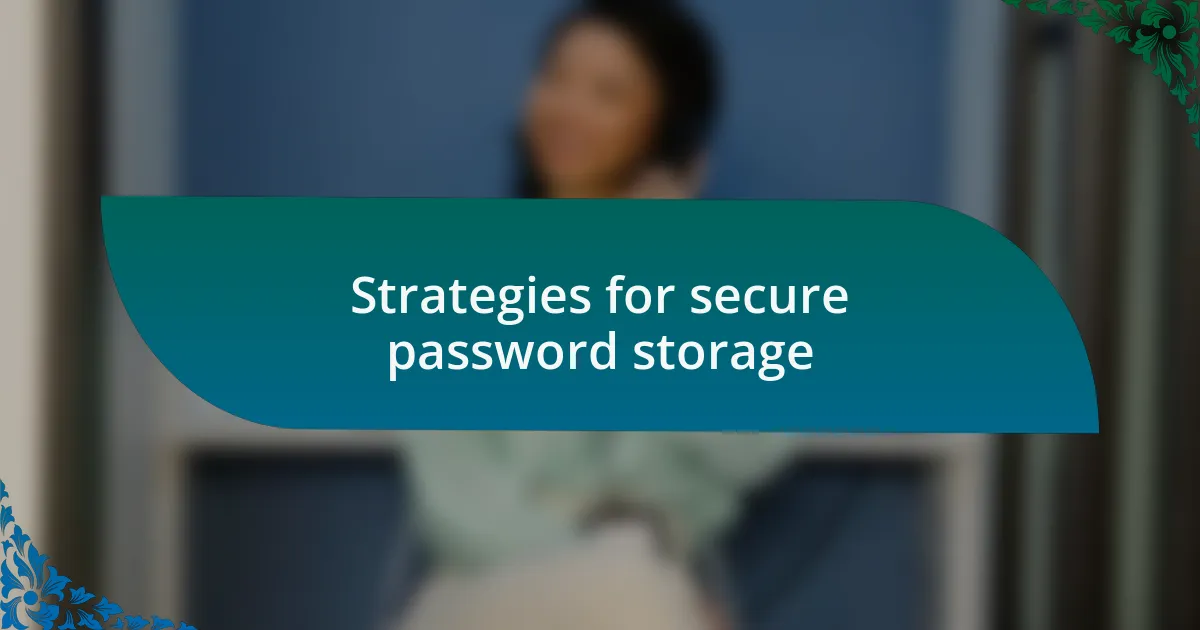 Strategies for secure password storage