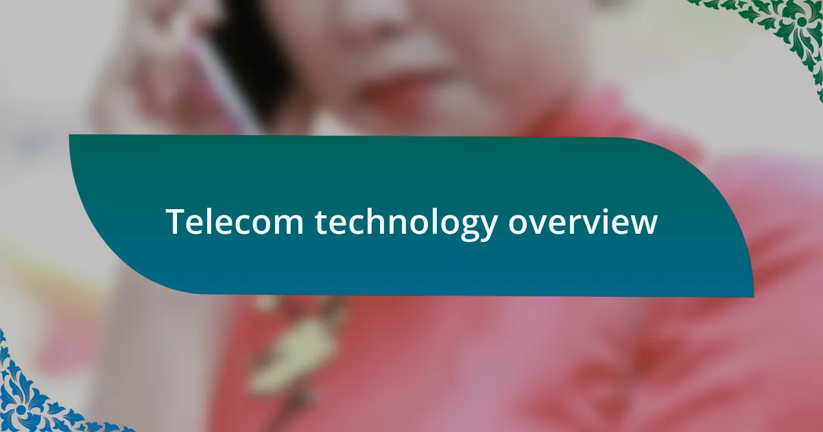 Telecom technology overview