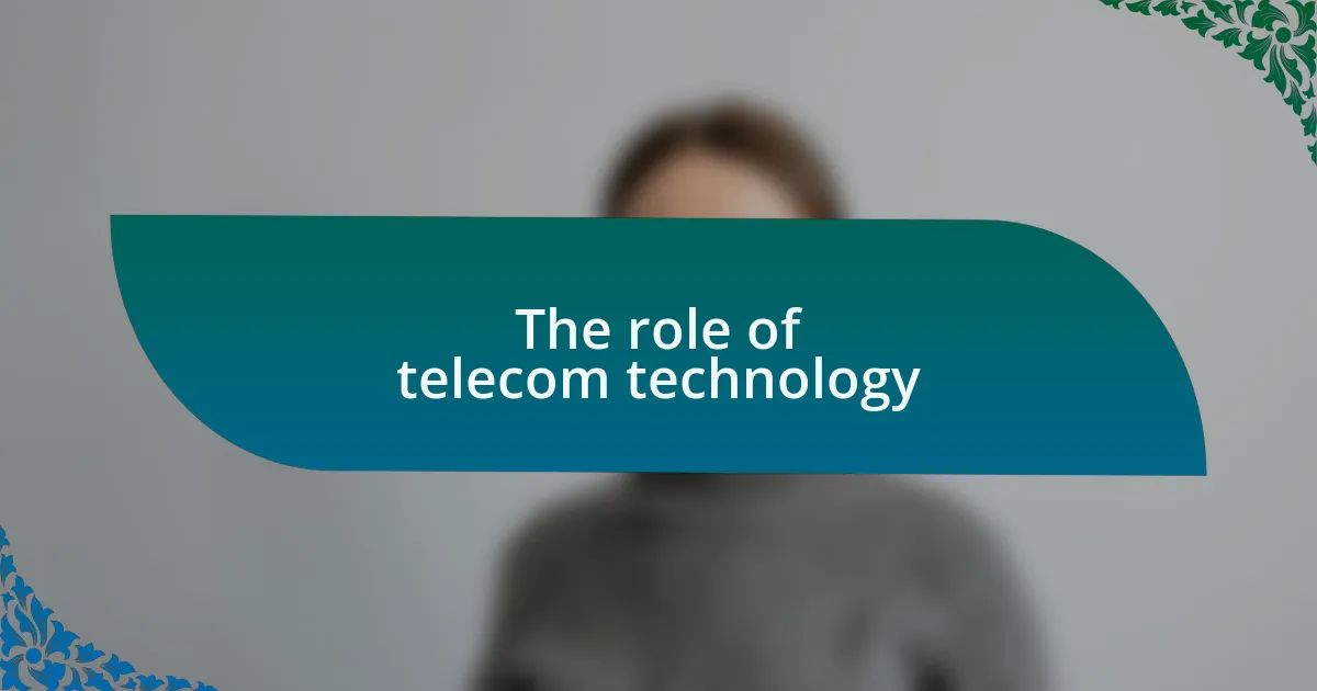 The role of telecom technology