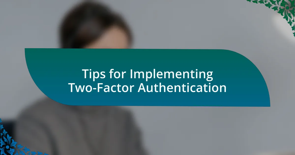 Tips for Implementing Two-Factor Authentication