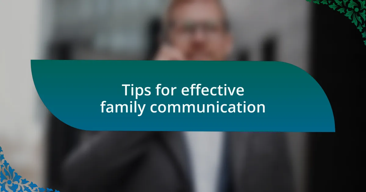 Tips for effective family communication