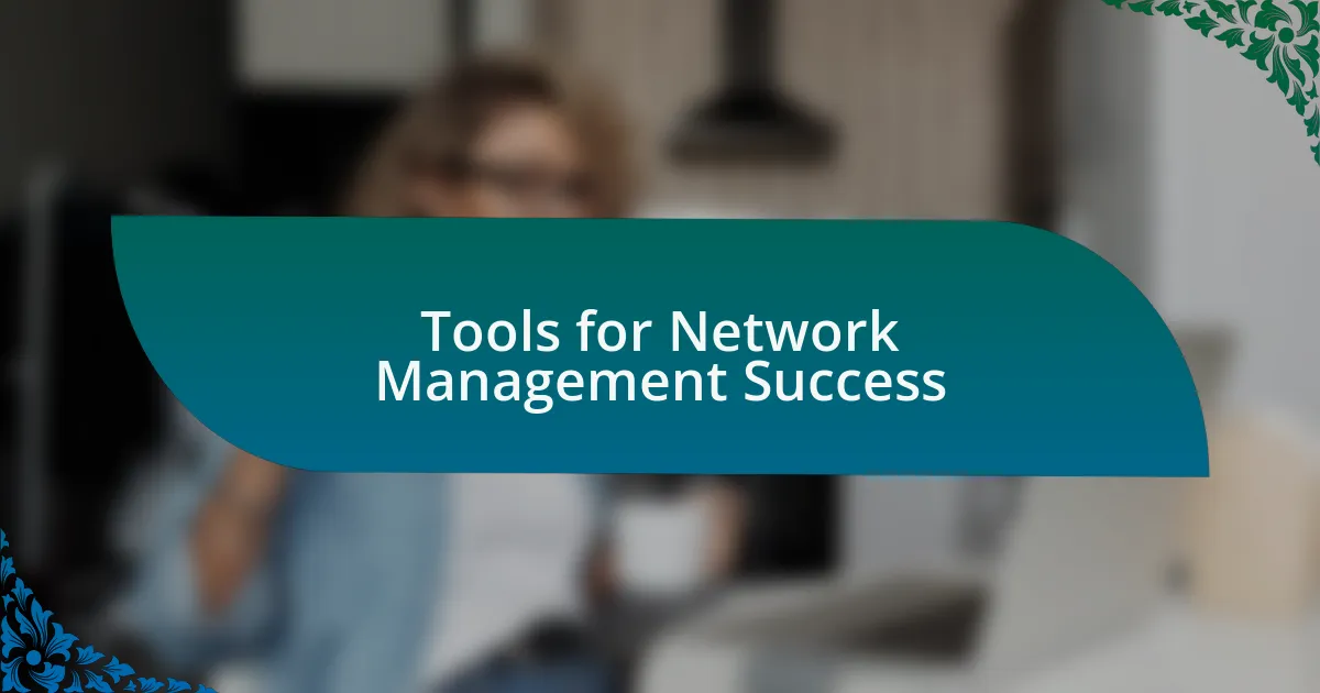 Tools for Network Management Success