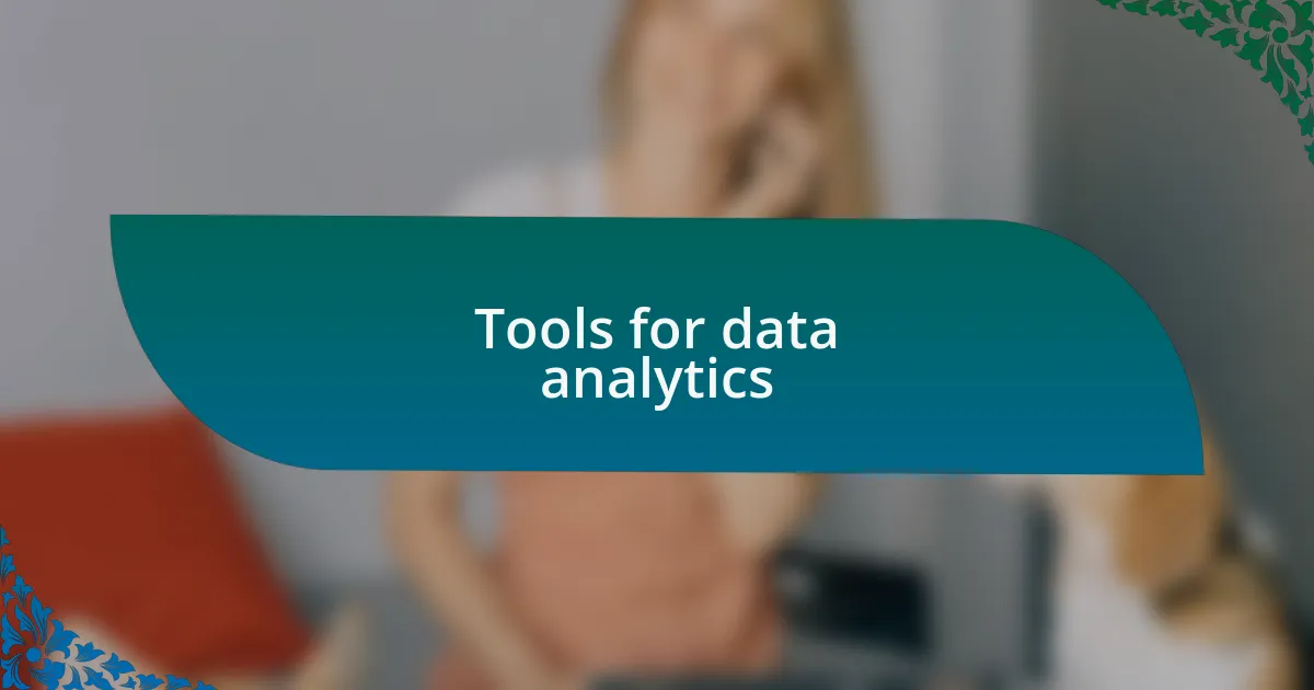 Tools for data analytics