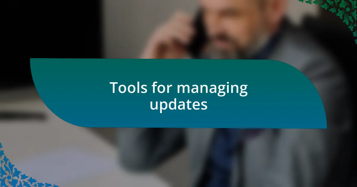 Tools for managing updates