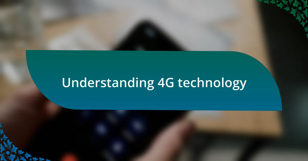 Understanding 4G technology