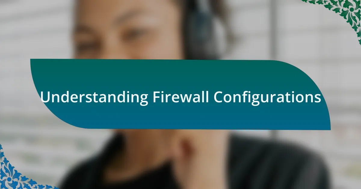 Understanding Firewall Configurations