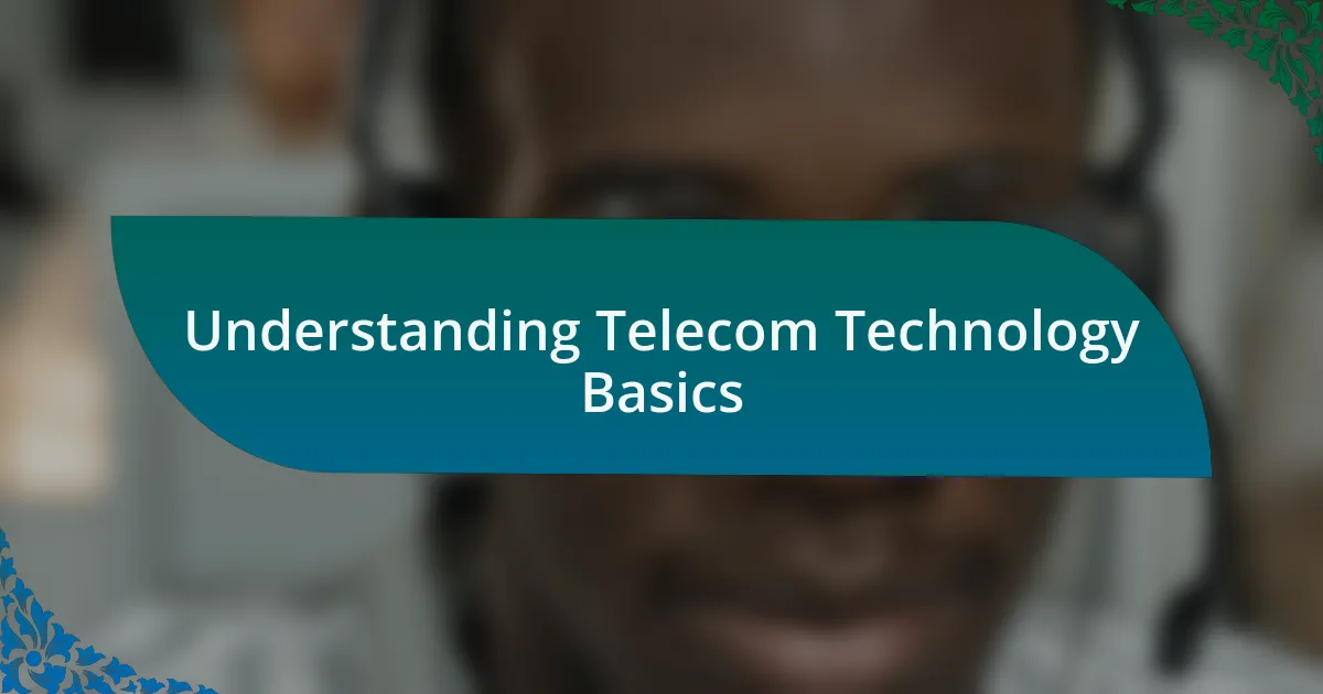 Understanding Telecom Technology Basics