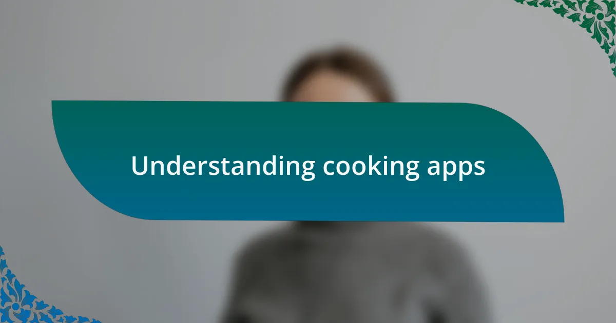 Understanding cooking apps