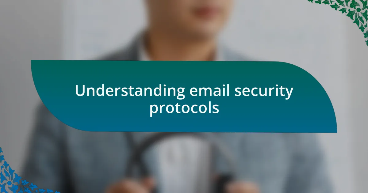 Understanding email security protocols