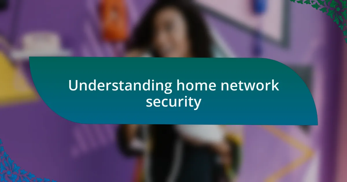 Understanding home network security