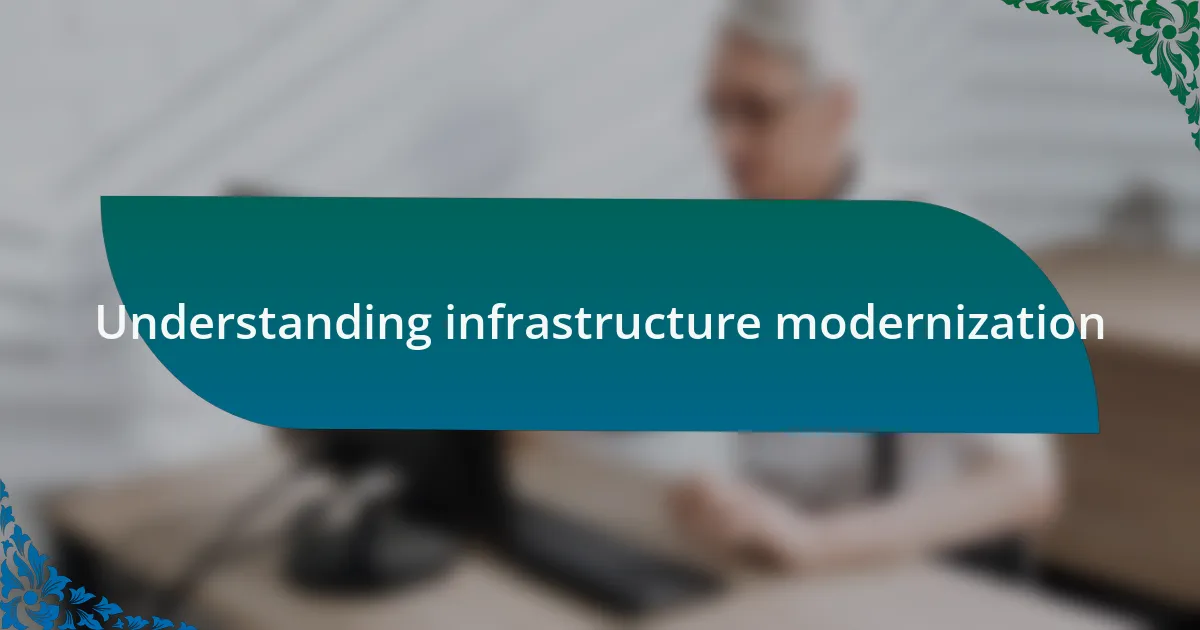 Understanding infrastructure modernization